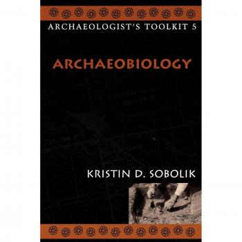 Archaeologist's Toolkit: Archaeobiology Essentials