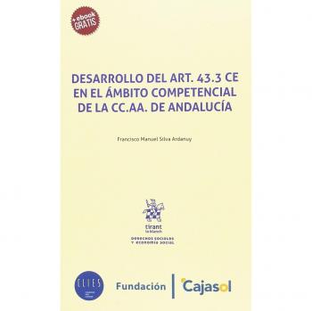 Desarrollo del Art. 43. 3 CE en el Ámbito Competencial de la CC. AA. De Andalucía