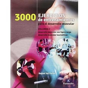 3000 Ejercicios de entrenamiento para el desarrollo muscular. Vol.2