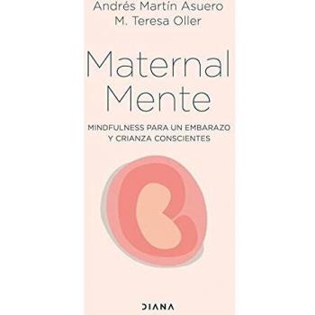 MaternalMente: Mindfulness para un embarazo y crianza conscientes