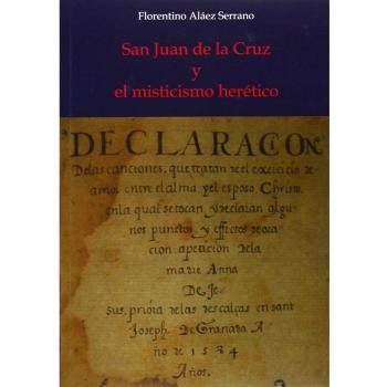 San Juan de la Cruz y el misticismo herético