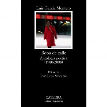 Ropa de calle: Antología poética - Luis García Montero