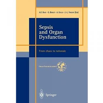 Sepsis and Organ Dysfunction: From Chaos to Rationale - Springer Edition