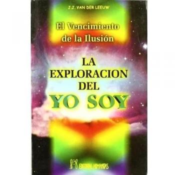 La Exploracion Del Yo Soy-El Vencimiento De La Ilusion