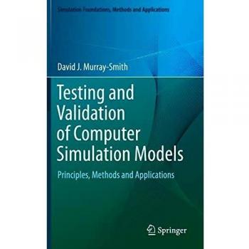 TESTING AND VALIDATION OF COMPUTER SIMULATION MODELS