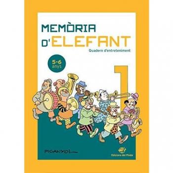 Memòria D'elefant 1: Quadern d'activitats per a primer De Primària: Quadern d'activitats per a nens de 5 a 6 anys: primer de primària: Quadern ...