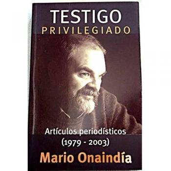 Testigo Privilegiado. Articulos Peridisticos - Onaindia