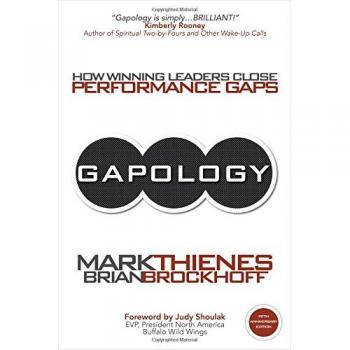 Gapology: Winning Leadership Strategies for Closing Performance Gaps, 5th Anniversary Edition