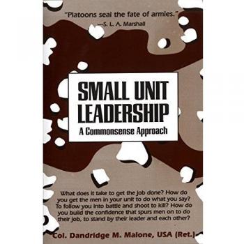 Small Unit Leadership: A Commonsense Approach