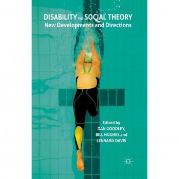 Disability and Social Theory: New Developments and Directions