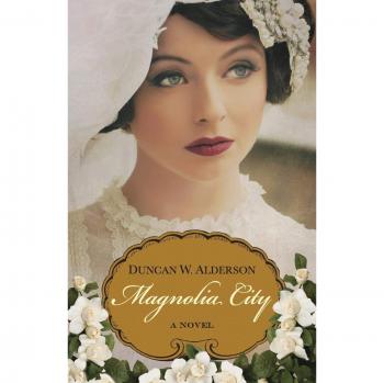 Magnolia City Paperback - A Novel by Duncan W. Alderson