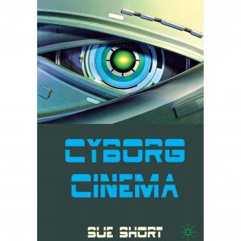 Cyborg Cinema and Contemporary Subjectivity