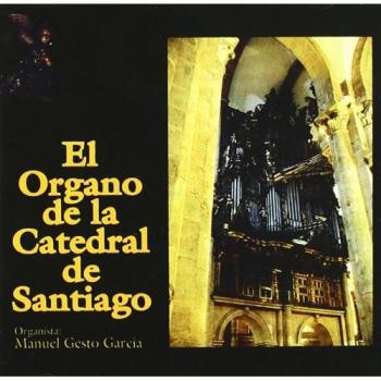 El organo de la catedral de santiago - Manuel Gesto García