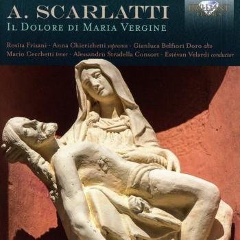 A. Scarlatti: il dolore di maria vergine - Estévan Velardi Anna Chierichetti Mario Cecchetti Gianluca Belfiori Doro Rosita Frisani Alessandro Stradella Consort