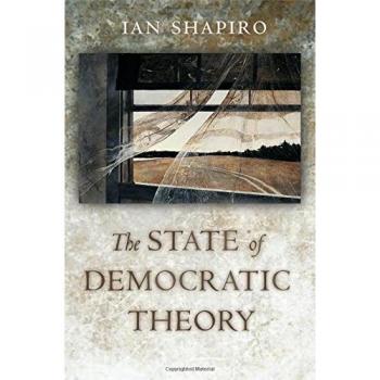 Princeton State of Democratic Theory by Ian Shapiro - Comprehensive Analysis of Democratic Principles