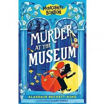 Montgomery Bonbon: Asesinato en el Museo - Juego de Mesa de Misterio por Alasdair Beckett-King