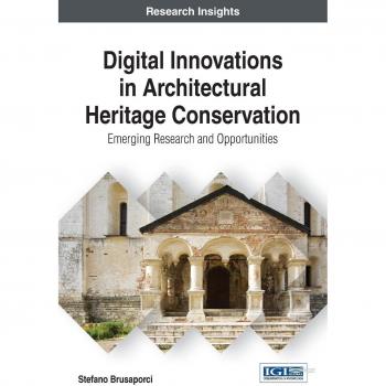 Innovaciones Digitales en la Conservación del Patrimonio Arquitectónico: Investigación Emergente y Oportunidades (Avances en Medios, Entretenimiento y Artes) - Tapa Dura