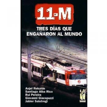 11-M. Tres días que engañaron al mundo
