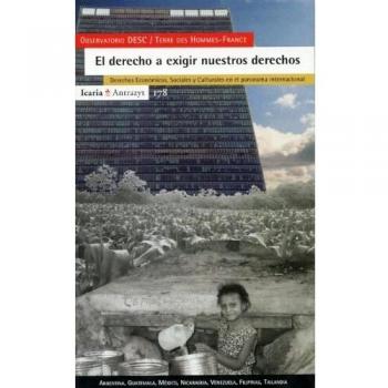 El derecho a exigir nuestro derechos: Derechos económicos, sociales y culturales en el panorama internacional