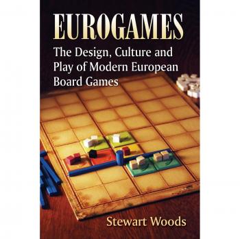 Eurogames: The Design, Culture, and Play of Modern European Board Games - Comprehensive Guide to Contemporary Board Game Design