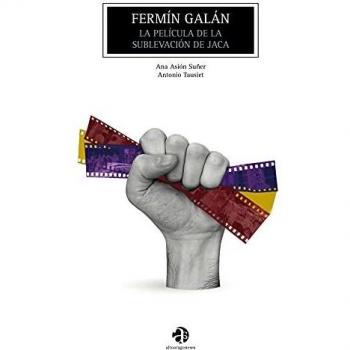 Fermín Galán: La película de la sublevación de Jaca: 6