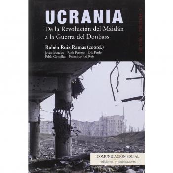 Ucrania. De la Revolución del Maidán a la Guerra del Donbass: 7