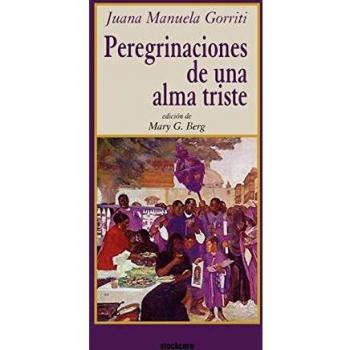 Pilgrimages of a Sad Soul - Juana Manuela Gorriti