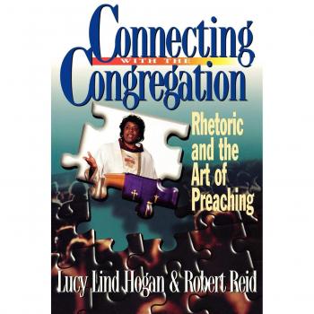 Connecting with the Congregation: Rhetoric and the Art of Preaching