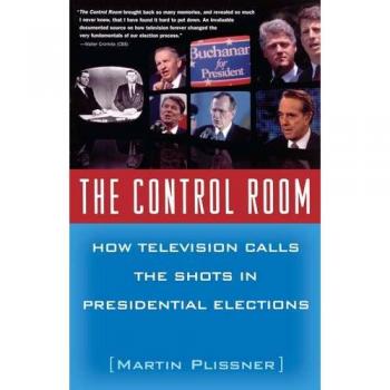 El Control: Cómo la Televisión Decide en las Elecciones Presidenciales de Martin Plissner (Edición en Rústica)