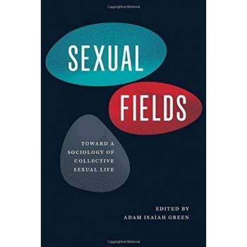 Sexual Fields: Toward a Sociology of Collective Sexual Life