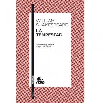 La tempestad: Traducción y edición de Ángel-Luis Pujante