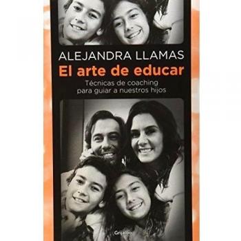 El Arte de Educar: Tecnicas de Coaching Para Guiar A Nuestros Hijos = The Art of Educating