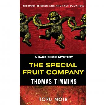 Libro La Compañía de Frutas Especiales: La Hora Entre la Una y las Dos - Libro Dos de Thomas Timmins
