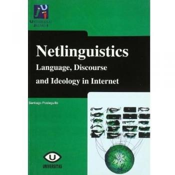 Netlinguistics language discourse and ideology in internet universitas