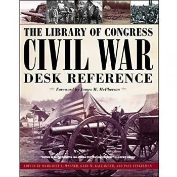 The Library of Congress Civil War Desk Reference
