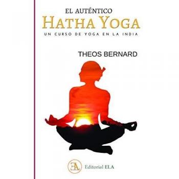 El auténtico Hatha Yoga. Un curso de yoga en la India: 84