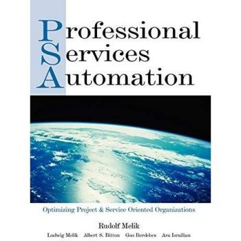 Professional Services Automation: Optimizing Project and Service Oriented Organizations