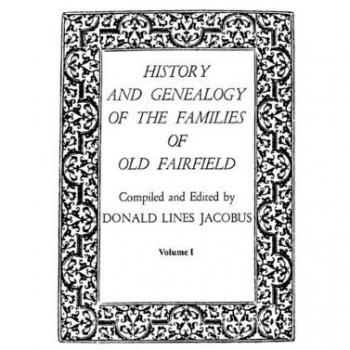 Old Fairfield Family History and Genealogy Volume I: Comprehensive Three-Book Series by Donald Lines Jacobus
