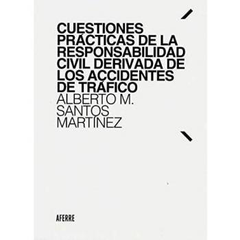 Cuestiones prácticas de la responsabilidad civil derivada de los accidentes de tráfico