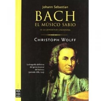 Bach - El Musico Sabio Vol. 1 - La Juventud Creadora