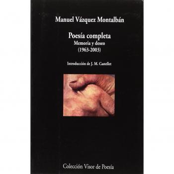 Poesía completa: Memoria y deseo - VÁZQUEZ MONTALBÁN, MANUEL
