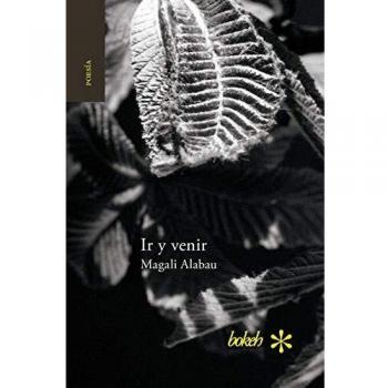 Poesía reunida Ir y venir de Magali Alabau (1986-2016) - Edición en tapa blanda
