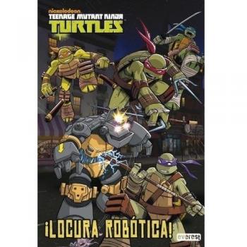 Teenage Mutant Ninja Turtles. ¡Locura robótica!