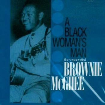 A Black Woman's Man: The Essential Brownie Mcghee - Brownie Mcghee