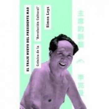 El traje nuevo del presidente Mao - Leys, Simon