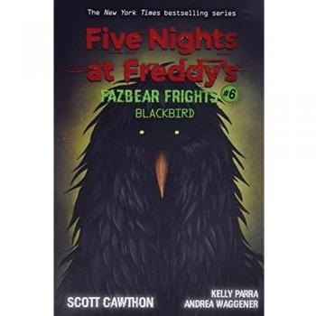 Five Nights at Freddy's: Fazbear Frights #6 - Blackbird (AFK Book)