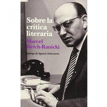 Sobre La Crítica Literaria - Marcel Reich-ranicki