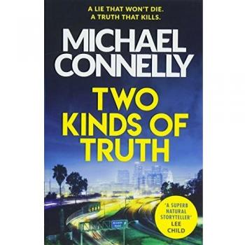 Two Kinds of Truth: A Riveting Harry Bosch Thriller