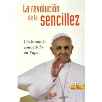 La revolución de la sencillez: Un humilde convertido en Papa: 57