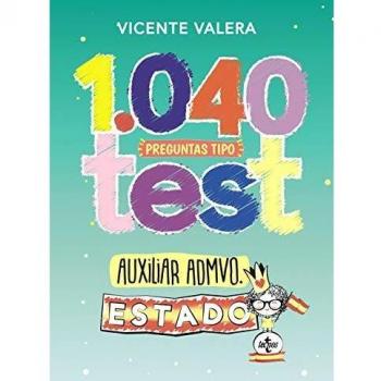 1040 preguntas tipo test Auxiliar Administrativo del Estado: Organización pública y actividad administrativa
